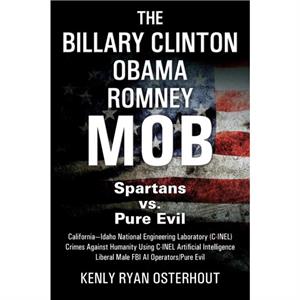 The Billary Clinton Obama Romney MOB by Kenly Ryan Osterhout