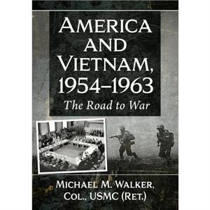 America and Vietnam 19541963 by Michael M. Walker