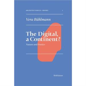 The Digital a Continent by Vera Buhlmann