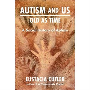 Autism and Us Old as Time by Eustacia Cutler