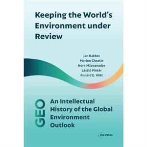 Keeping the Worlds Environment Under Review by Ronald G. UNEP Witt