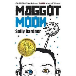 Maggot Moon by Sally Gardner