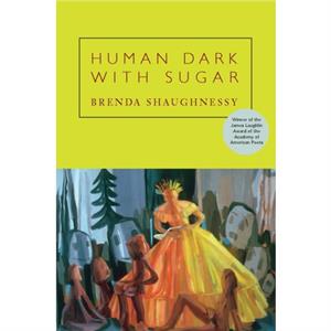 Human Dark with Sugar by Brenda Shaughnessy