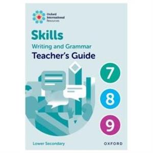 Oxford International Resources Writing and Grammar Skills Teacher Book Lower Secondary by ODell