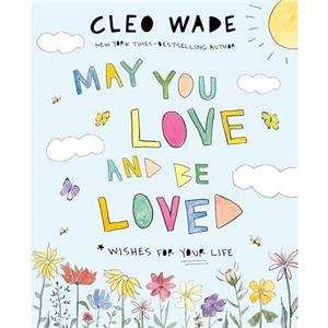 May You Love and Be Loved by Cleo Wade