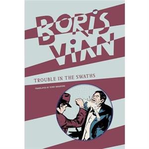 Trouble in the Swaths by Boris Vian