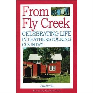 From Fly Creek by Jim Atwell