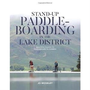 Standup Paddleboarding in the Lake District by Jo Moseley