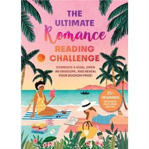 The Ultimate Romance Reading Challenge by Weldon Owen