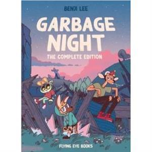 Garbage Night The Complete Edition by Benji Lee