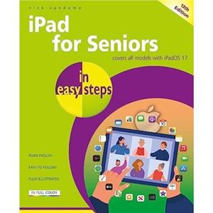 iPad for Seniors in easy steps by Nick Vandome