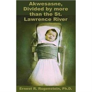 Akwesasne by Ernest R. Rugenstein