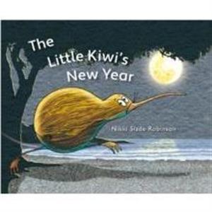 The Little Kiwis New Year by Nikki Slade Robinson Slade Robinson