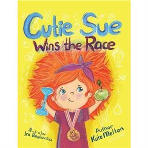 Cutie Sue Wins the Race by Kate Melton