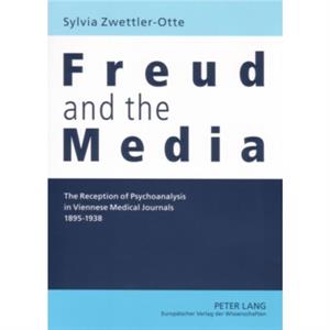 Freud and the Media by Sylvia ZwettlerOtte