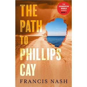 The Path to Phillips Cay by Francis Nash