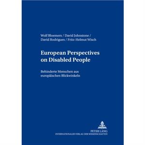 European Perspectives on Disabled People Behinderte Menschen Aus Europaeischen Blickwinkeln by FritzHelmut Wisch