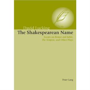 The Shakespearean Name by David Lucking