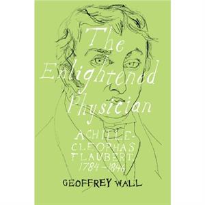 The Enlightened Physician by Geoffrey Wall