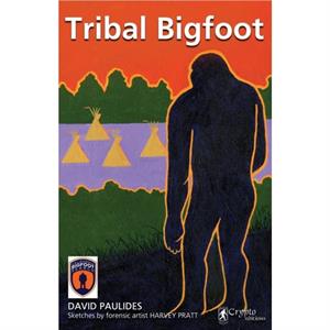 Tribal Bigfoot by David Paulides