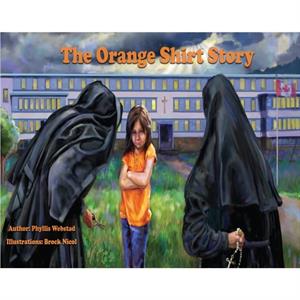 The Orange Shirt Story by Phyllis Webstad