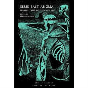 Eerie East Anglia by Edward Parnell