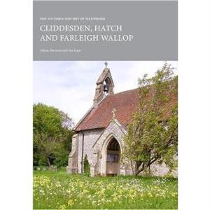 The Victoria History of Hampshire Cliddesden Hatch and Farleigh Wallop by Alison Deveson