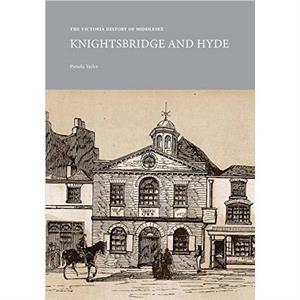 The Victoria County History of Middlesex Knightsbridge and Hyde by Pamela Taylor