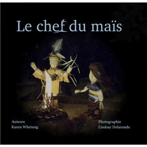 Le chef du mais by Karen Whetung