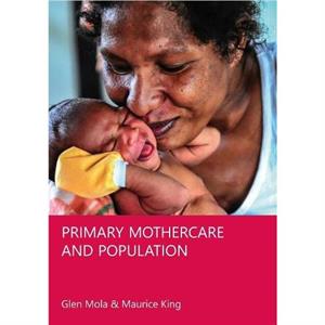 Primary Mothercare and Population 3rd Edition by Glen DL Mola