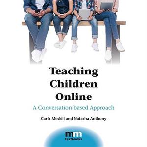 Teaching Children Online  A Conversationbased Approach by Carla Meskill