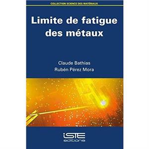 Limite de fatigue des mtaux by Claude Bathias