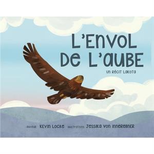 Lenvol de laube un recit lakota by Kevin Locke