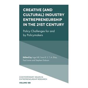 Creative and Cultural Industry Entrepreneurship in the 21st Century by Inge Hill