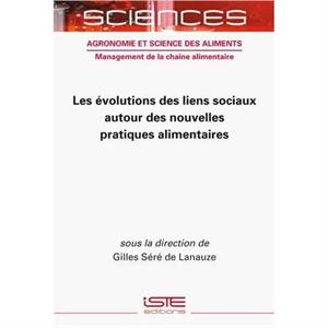 Les volutions des liens sociaux autour des nouvelles pratiques alimentaires by Gilles Sr de Lanauze