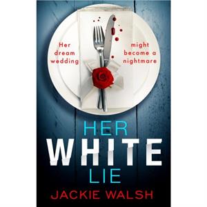 Her White Lie by Jackie Walsh