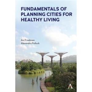 Fundamentals of Planning Cities for Healthy Living by Avi Friedman