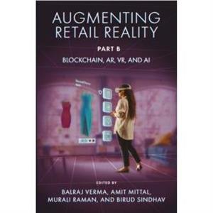 Augmenting Retail Reality Part B by Balraj Verma