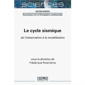 Le cycle sismique  de lobservation  la modlisation by Frdrique Rolandone