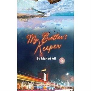 My Brothers Keeper by Mahad Ali