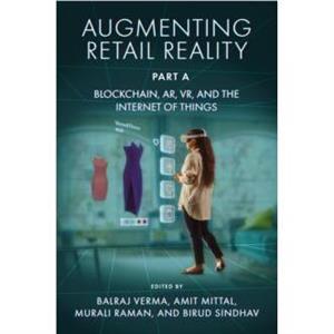 Augmenting Retail Reality Part A by Balraj Verma