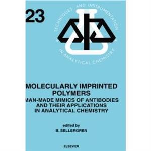 Molecularly Imprinted Polymers by B. Sellergren