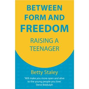 Between Form and Freedom by Betty Staley