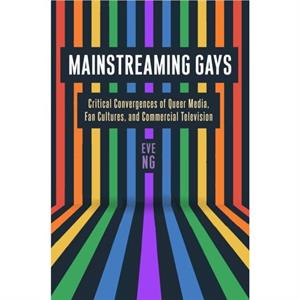 Mainstreaming Gays by Eve Ng