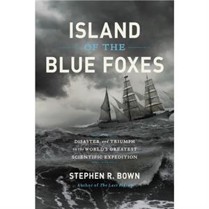 Island of the Blue Foxes by Stephen Bown