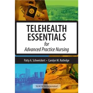 Telehealth Essentials for Advanced Practice Nursing by Carolyn M. Rutledge