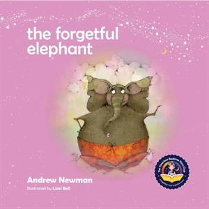 The Forgetful Elephant by Andrew Newman