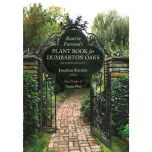 Beatrix Farrands Plant Book for Dumbarton Oaks by Beatrix Farrand