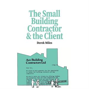 Small Building Contractor and the Client by Derek Miles