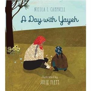 A Day With Yayah by Nicola Campbell